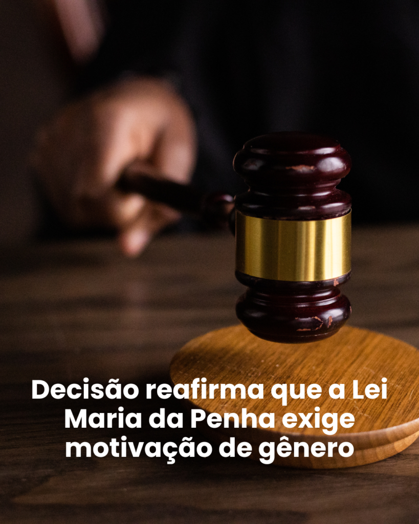 Parentesco não basta: TJDFT reafirma que a Lei Maria da Penha exige motivação de gênero